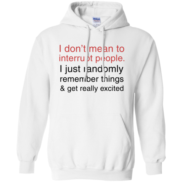 image 1000 600x600px I Don't Mean To Interrupt People T Shirt, Hoodies