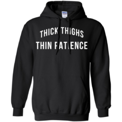 image 101 247x247px Thick Thighs Thin Patience T Shirt, Hoodies & Tank Top