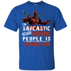 image 1017 247x247px Deadpool Shirt: I'm Sarcastic Because Punching People Is Frowned Upon