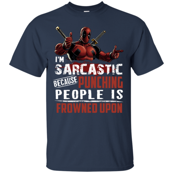 image 1018 600x600px Deadpool Shirt: I'm Sarcastic Because Punching People Is Frowned Upon