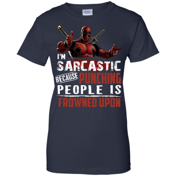 image 1025 600x600px Deadpool Shirt: I'm Sarcastic Because Punching People Is Frowned Upon