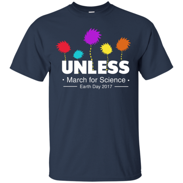 Unless, March For Science Earth Day 2017 T-Shirt - Unisex T-Shirt - Navy