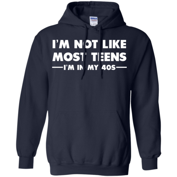 image 1093 600x600px I'm Not Like Most Teens I'm In My 40s T Shirt