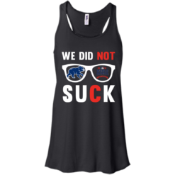 image 110 247x247px We Did Not Suck Chicago Cubs T Shirt, Hoodies, Tank