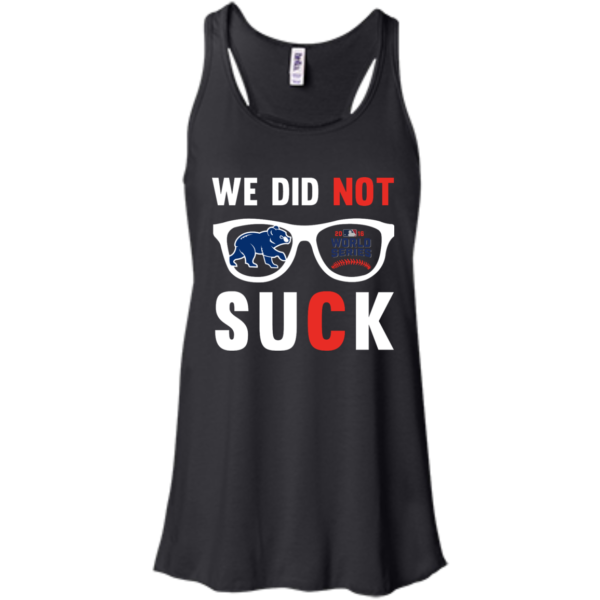 image 110 600x600px We Did Not Suck Chicago Cubs T Shirt, Hoodies, Tank