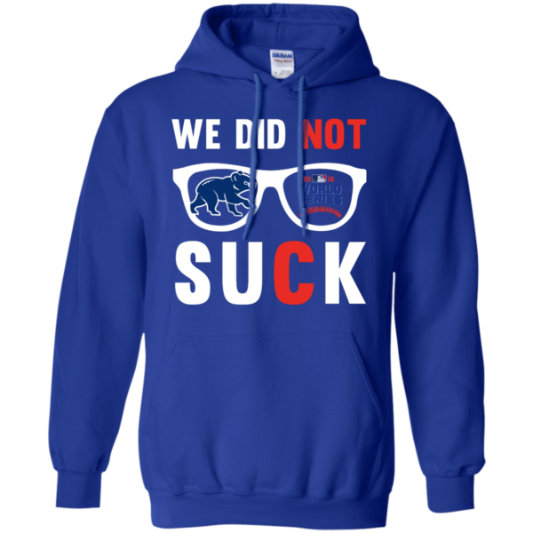 image 115 600x600px We Did Not Suck Chicago Cubs T Shirt, Hoodies, Tank