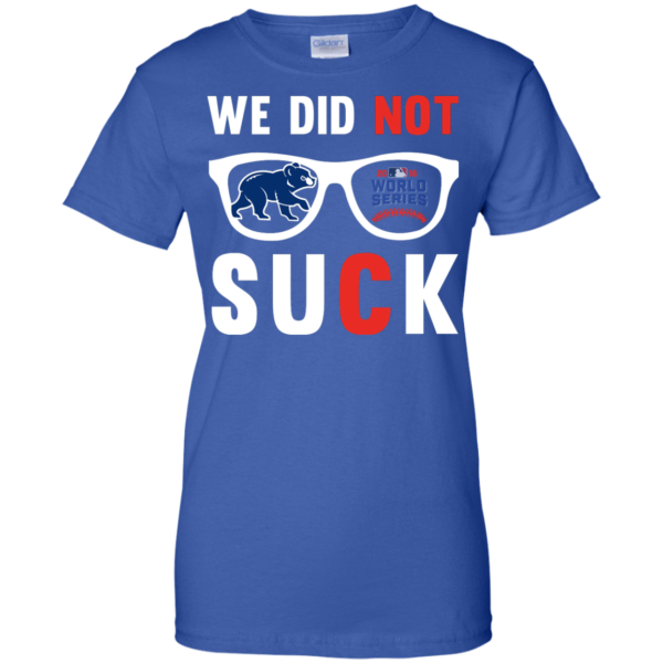 image 117 600x600px We Did Not Suck Chicago Cubs T Shirt, Hoodies, Tank