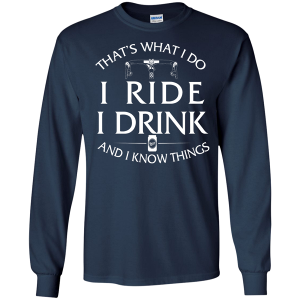image 170 600x600px Cycling T Shirt: That's What I Do I Ride I Drink And I Know Things