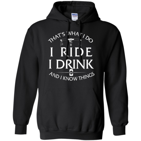 image 171 600x600px Cycling T Shirt: That's What I Do I Ride I Drink And I Know Things