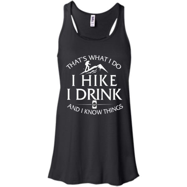 image 180 600x600px That's What I Do, I Hike, I Drink and I Know Things T Shirt