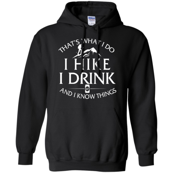image 182 600x600px That's What I Do, I Hike, I Drink and I Know Things T Shirt