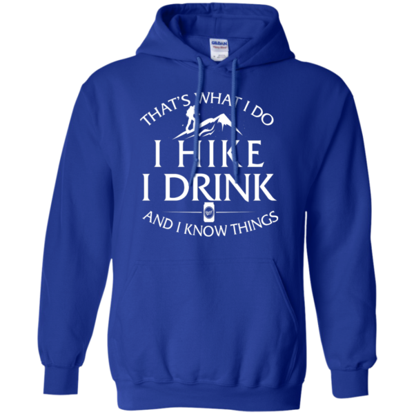 image 183 600x600px That's What I Do, I Hike, I Drink and I Know Things T Shirt