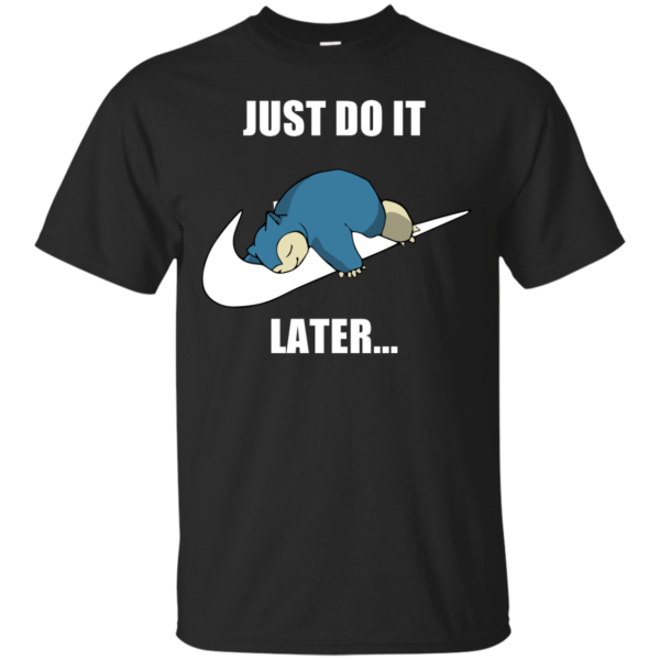 image 20 600x600px Just Do It Later Snorlax T Shirt, Hoodies, Tank Top