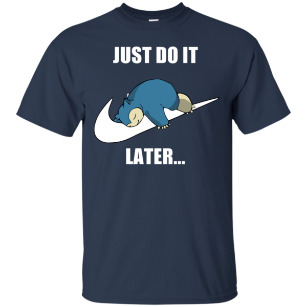 image 22 600x600px Just Do It Later Snorlax T Shirt, Hoodies, Tank Top