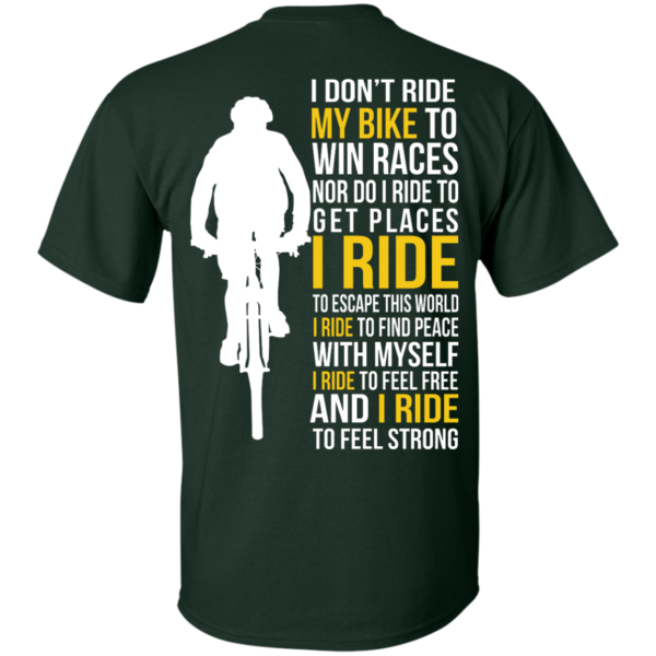 image 316 600x600px I Don't Ride My Bike To Win Races I Ride To Feel Strong T Shirt