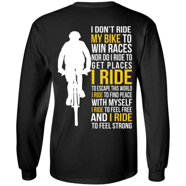 image 318 600x600px I Don't Ride My Bike To Win Races I Ride To Feel Strong T Shirt
