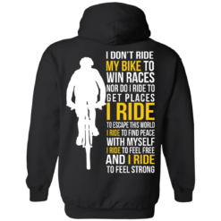 image 321 247x247px I Don't Ride My Bike To Win Races I Ride To Feel Strong T Shirt