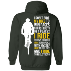 image 323 247x247px I Don't Ride My Bike To Win Races I Ride To Feel Strong T Shirt