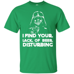 image 48 247x247px Star War: I Find Your Lack Of Beer Disturbing T Shirt