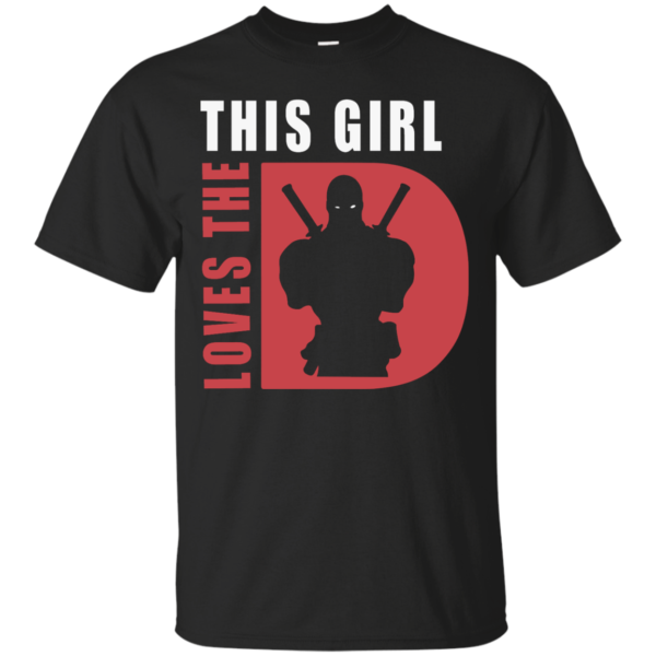 image 505 600x600px DEADPOOL T shirt: This Girl Loves The D (Deadpool) Shirt