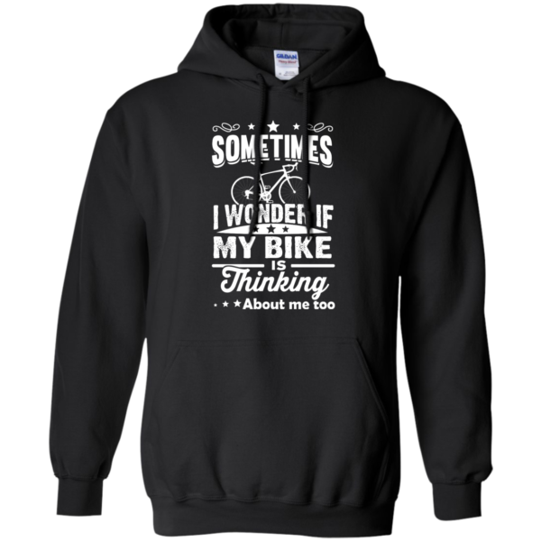 image 521 600x600px Sometimes I Wonder If My Bike Is Thinking About Me Too T shirt, Hoodies, Tank Top