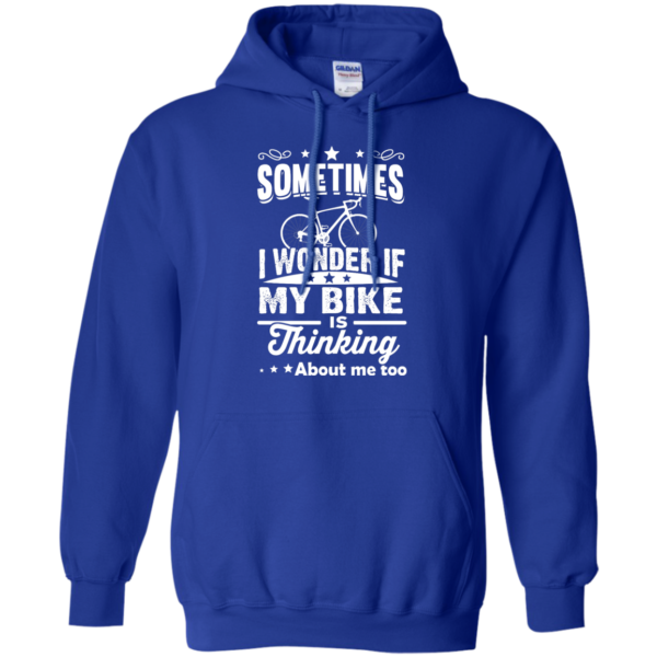 image 523 600x600px Sometimes I Wonder If My Bike Is Thinking About Me Too T shirt, Hoodies, Tank Top