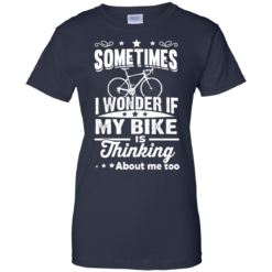 image 526 247x247px Sometimes I Wonder If My Bike Is Thinking About Me Too T shirt, Hoodies, Tank Top