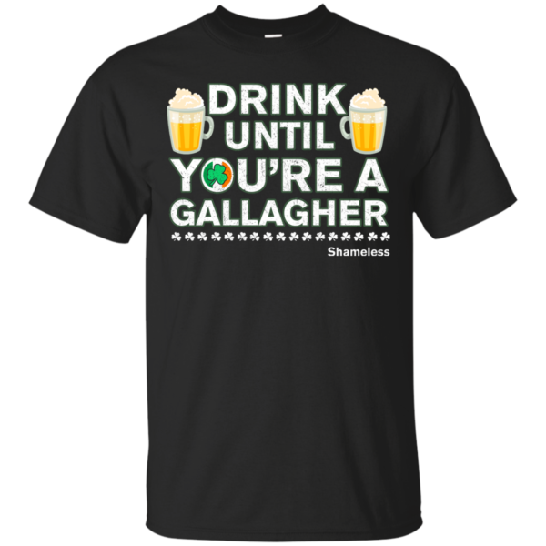 image 600x600px St Patrick's Day: Drink Until You Are A Gallagher T Shirt