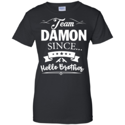image 671 247x247px Team Damon Since Hello Brother. Damon Salvatore T Shirt