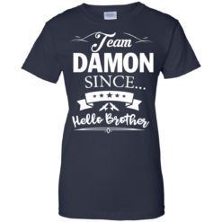 image 672 247x247px Team Damon Since Hello Brother. Damon Salvatore T Shirt