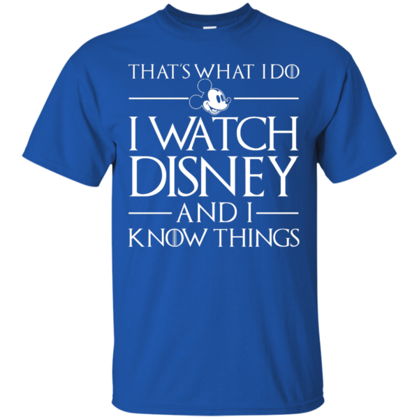 image 854 600x600px That's What I Do I Watch Disney and I Know Things T shirt