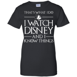 image 861 247x247px That's What I Do I Watch Disney and I Know Things T shirt