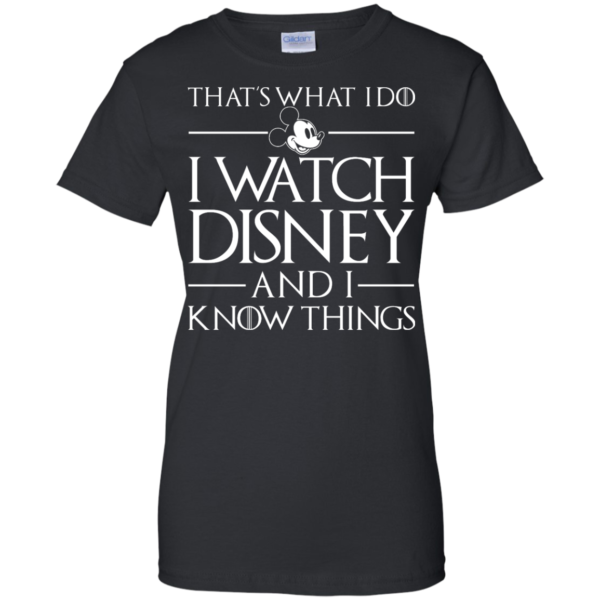 image 861 600x600px That's What I Do I Watch Disney and I Know Things T shirt