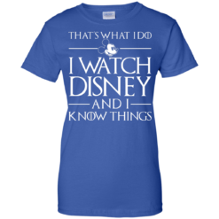 image 863 247x247px That's What I Do I Watch Disney and I Know Things T shirt