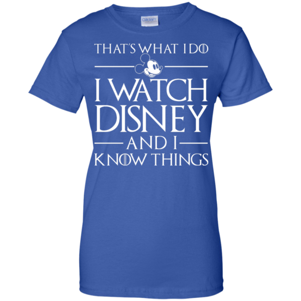 image 863 600x600px That's What I Do I Watch Disney and I Know Things T shirt