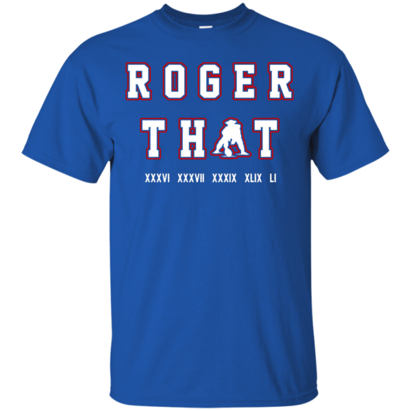 image 87 600x600px Tom Brady Shirt: Roger that T Shirt, Hoodies, Tank Top