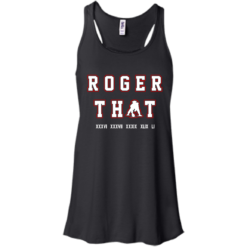 image 88 247x247px Tom Brady Shirt: Roger that T Shirt, Hoodies, Tank Top