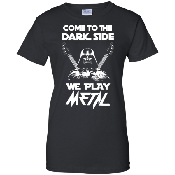 image 894 600x600px Star Wars: Come To The Dark Side We Play Metal T Shirt