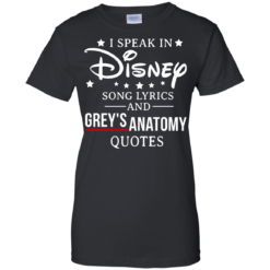 image 941 247x247px I speak in Disney song lyrics and Grey's Anatomy quotes T Shirt
