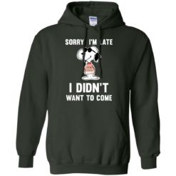 image 962 247x247px Peanuts Snoopy: Sorry I'm Late I Didn't Want To Come T Shirt