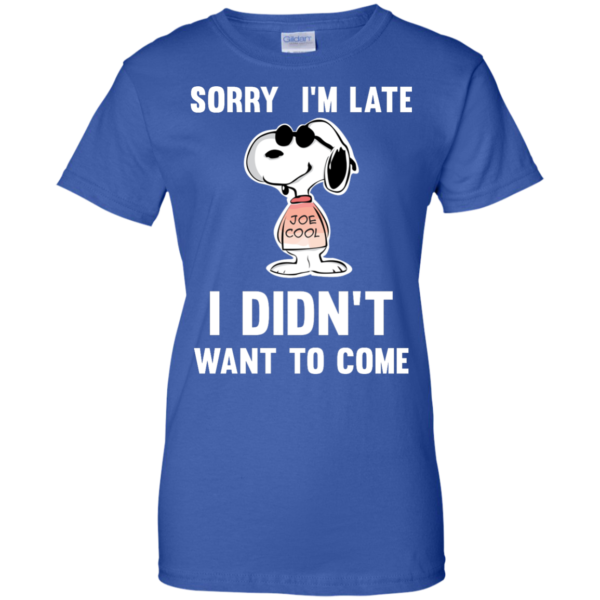 image 965 600x600px Peanuts Snoopy: Sorry I'm Late I Didn't Want To Come T Shirt