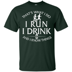 image 971 247x247px That's What I Do I Run I Drink and I Know Things T Shirt