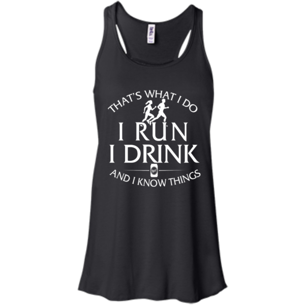 image 973 600x600px That's What I Do I Run I Drink and I Know Things T Shirt