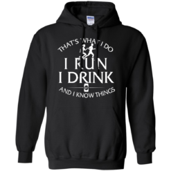image 974 247x247px That's What I Do I Run I Drink and I Know Things T Shirt
