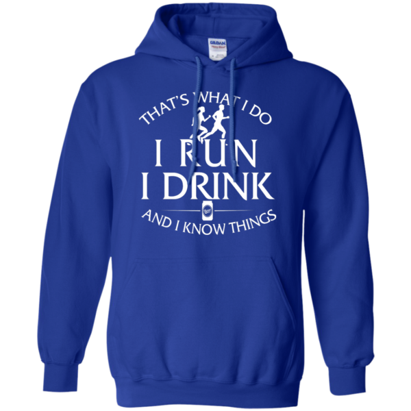 image 975 600x600px That's What I Do I Run I Drink and I Know Things T Shirt