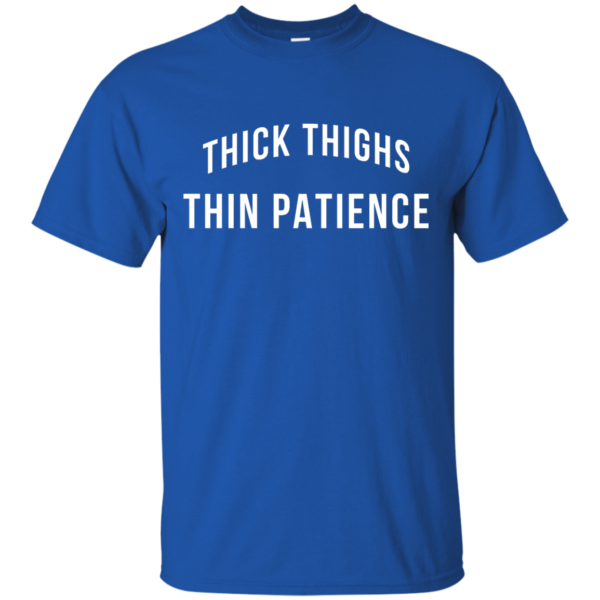 image 98 600x600px Thick Thighs Thin Patience T Shirt, Hoodies & Tank Top