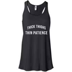 image 99 247x247px Thick Thighs Thin Patience T Shirt, Hoodies & Tank Top