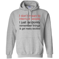 image 999 247x247px I Don't Mean To Interrupt People T Shirt, Hoodies