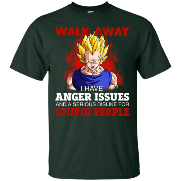 image 115 600x600px Dbz Vegeta: Walk Away I Have Anger Issues and A Serious Dislike T Shirt