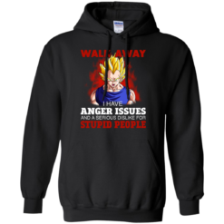 image 120 247x247px Dbz Vegeta: Walk Away I Have Anger Issues and A Serious Dislike T Shirt